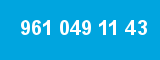 961 049 11 43